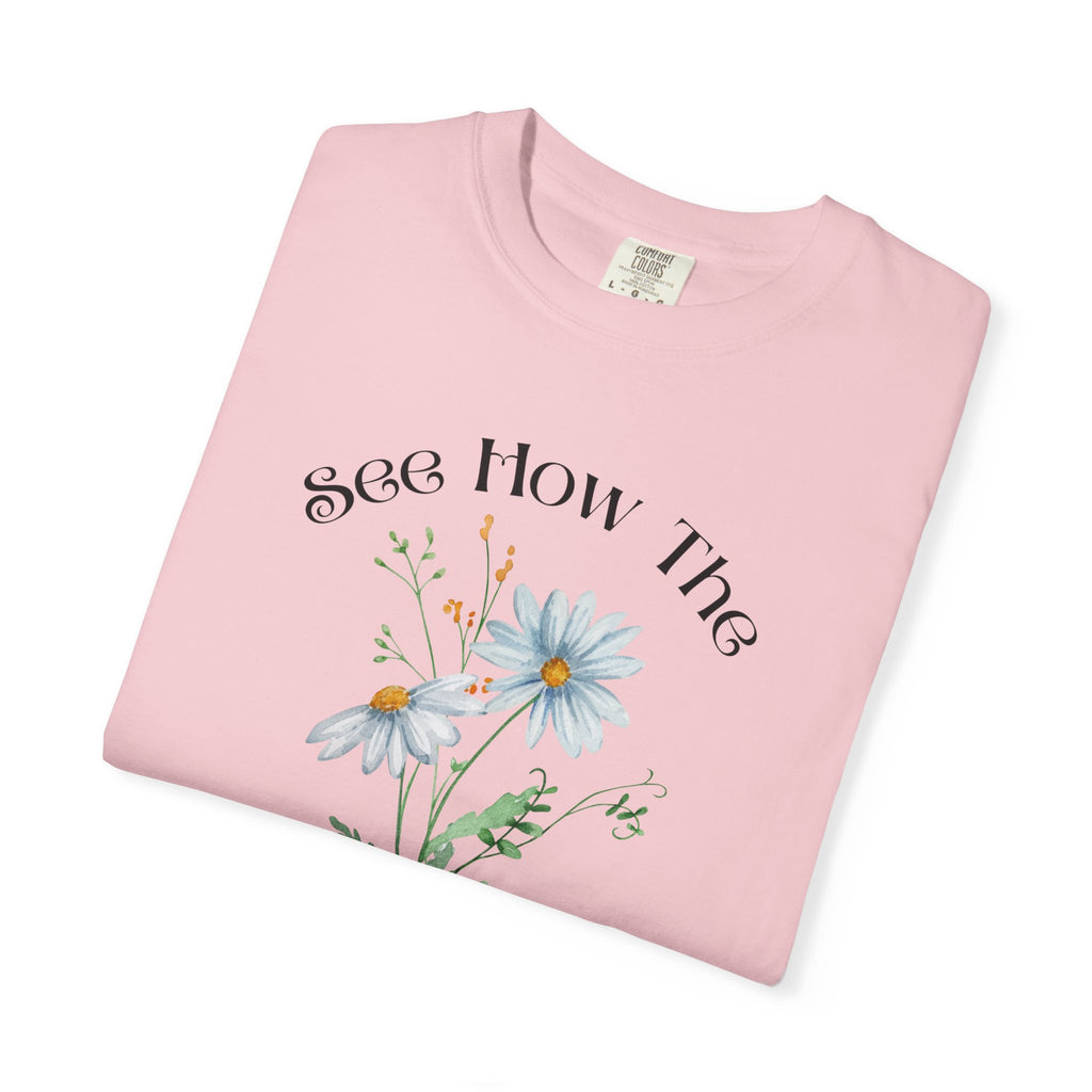 Women's Floral Motivational Tee | Inspirational Gift, Casual Wear, Gardening Apparel, Nature Lover Shirt, Spring Fashion