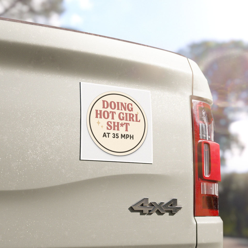 Doing Hot Girl Sh*t Car Magnet – Funny Waterproof Car Accessory for Women