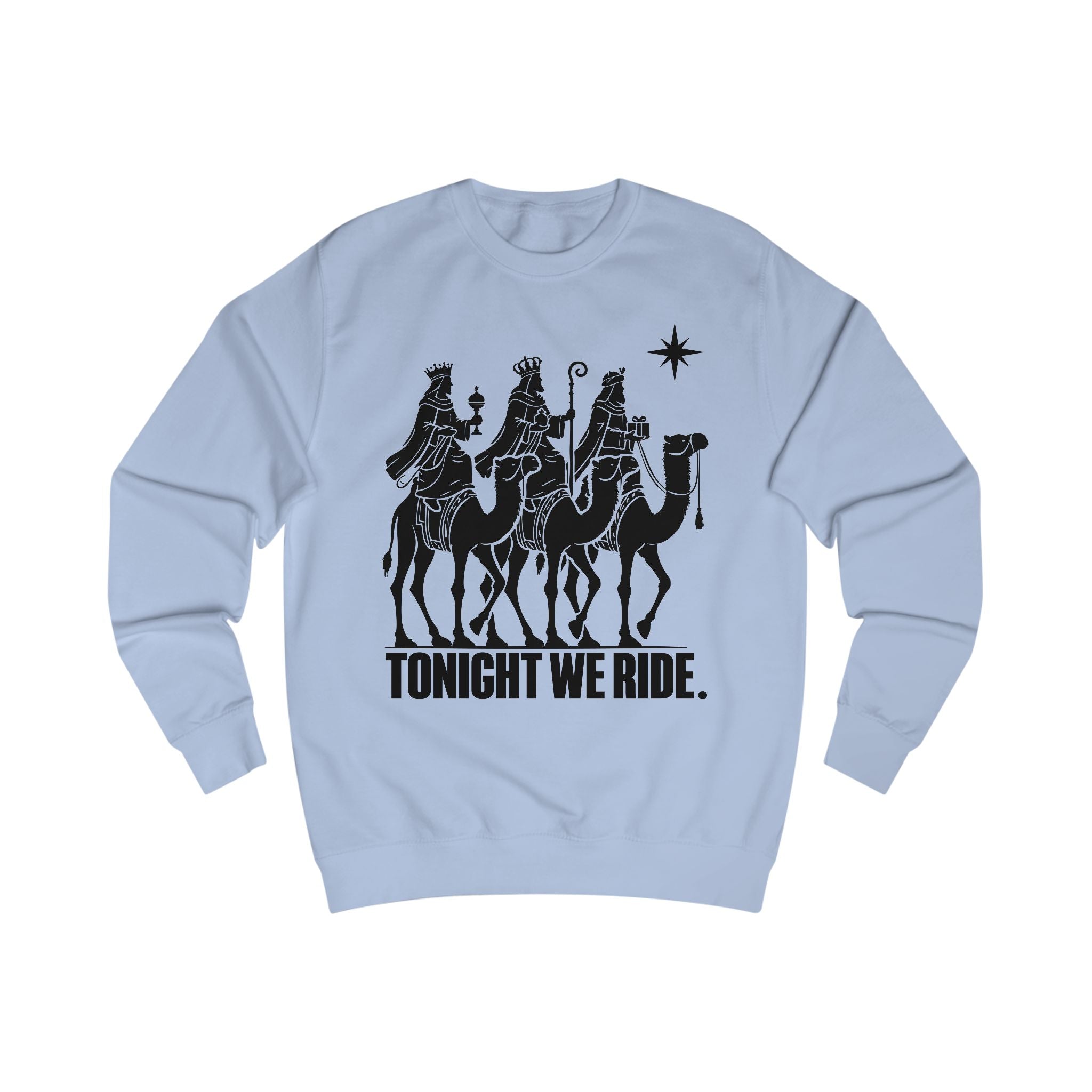 Tonight We Ride Sweatshirt – Three Wise Men Christmas Graphic Crewneck