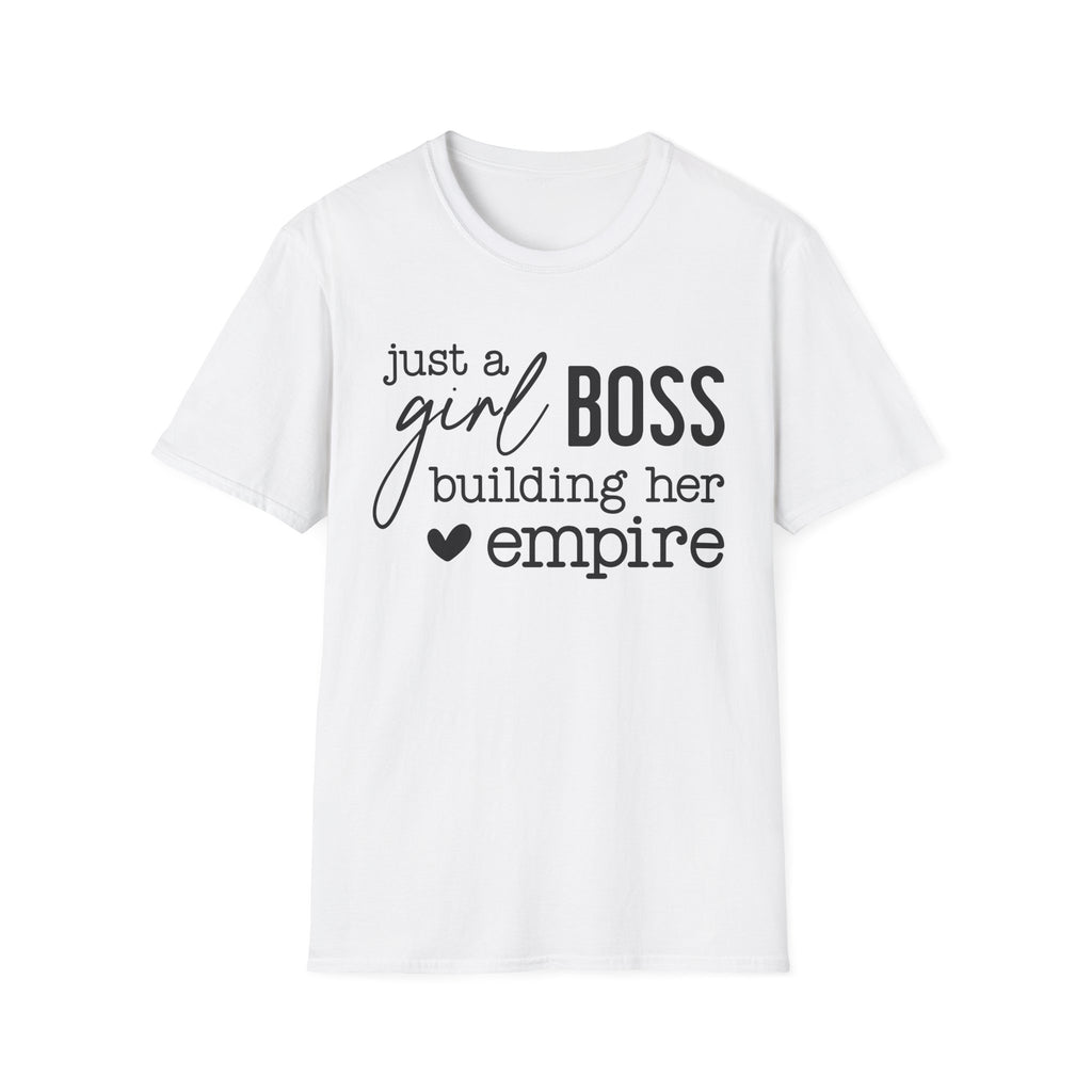 Just a Girl Boss Building Her Empire Tee – Empowerment Graphic T-Shirt for Women Entrepreneurs