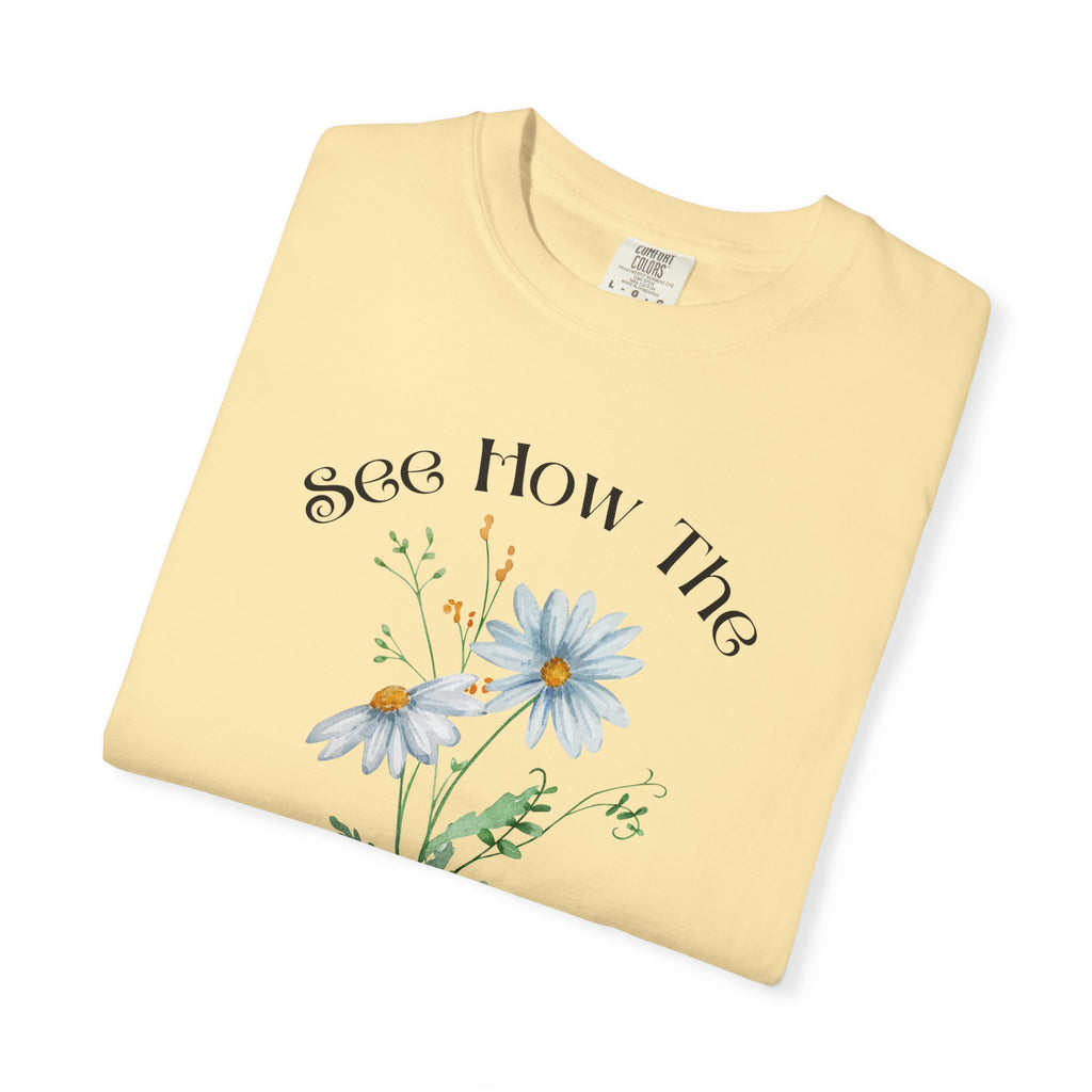 Women's Floral Motivational Tee | Inspirational Gift, Casual Wear, Gardening Apparel, Nature Lover Shirt, Spring Fashion