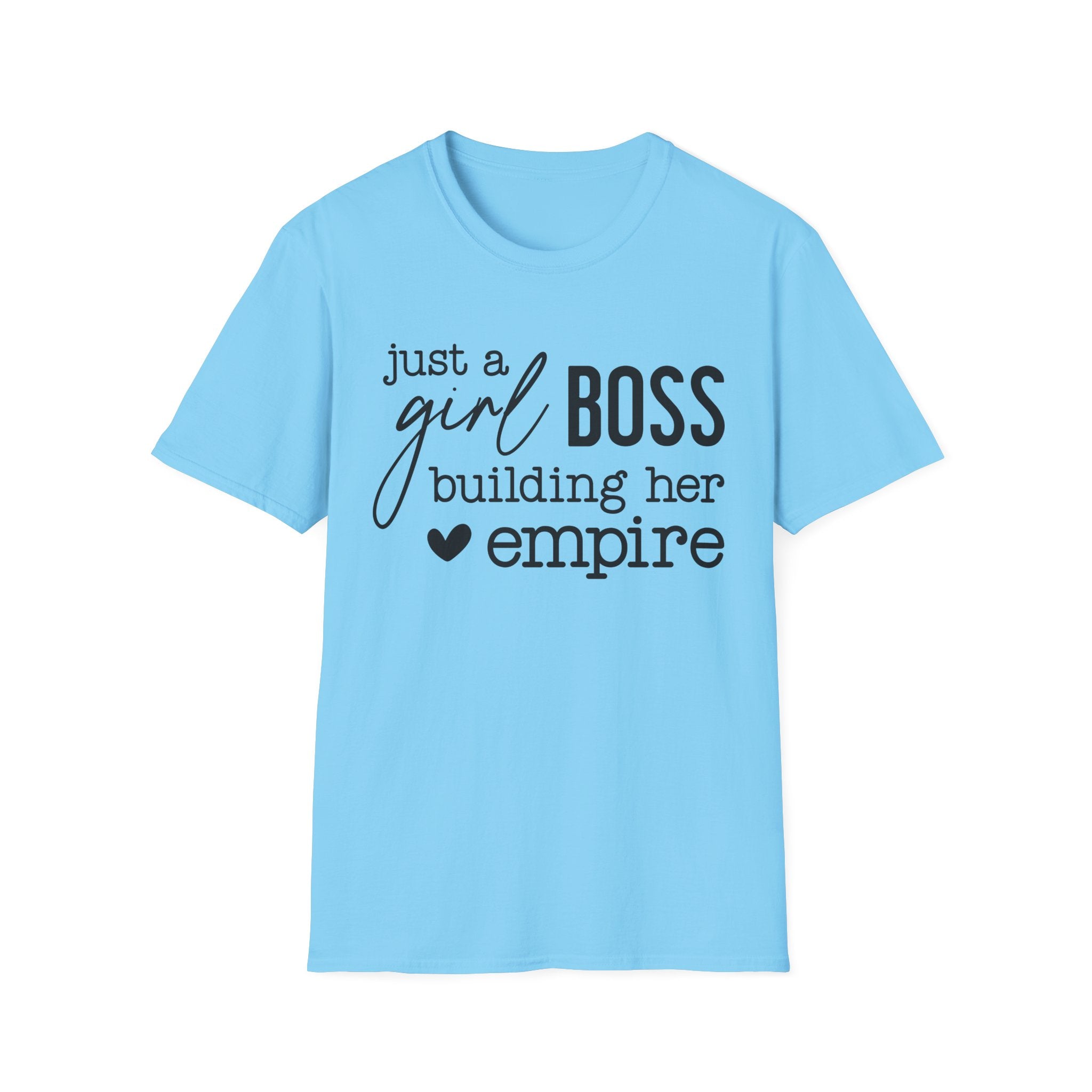 Just a Girl Boss Building Her Empire Tee – Empowerment Graphic T-Shirt for Women Entrepreneurs