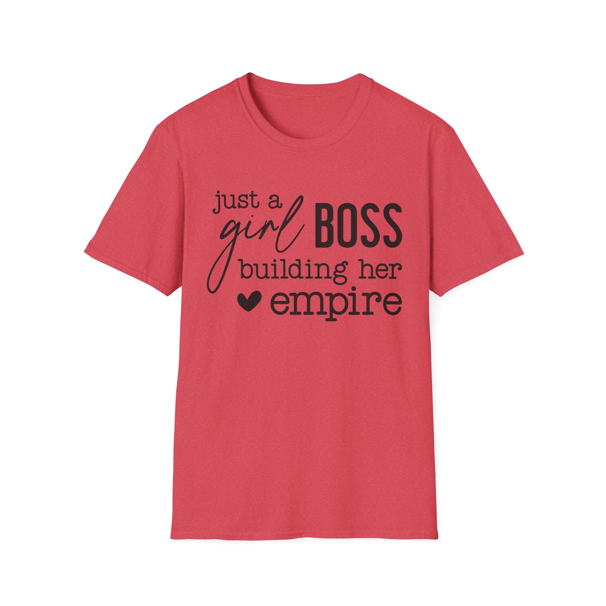Just a Girl Boss Building Her Empire Tee – Empowerment Graphic T-Shirt for Women Entrepreneurs