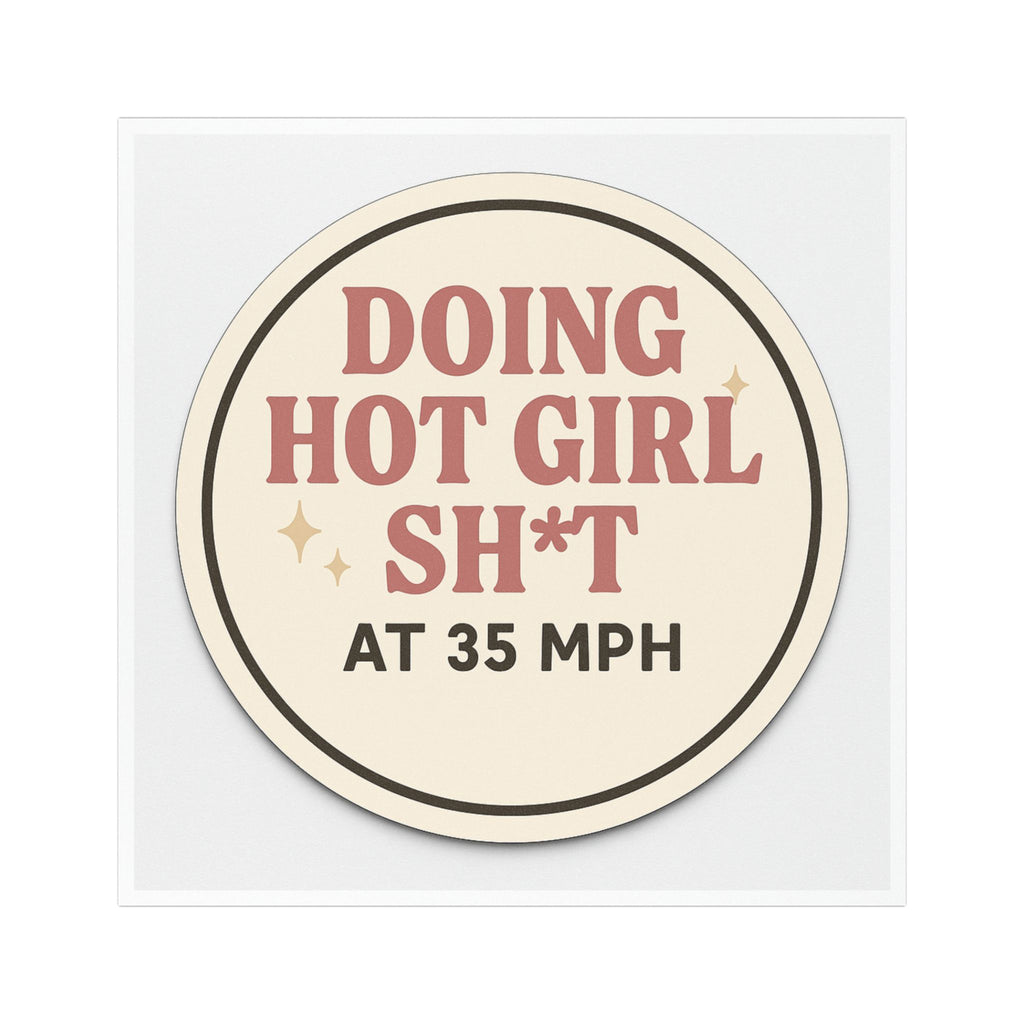 Doing Hot Girl Sh*t Car Magnet – Funny Waterproof Car Accessory for Women