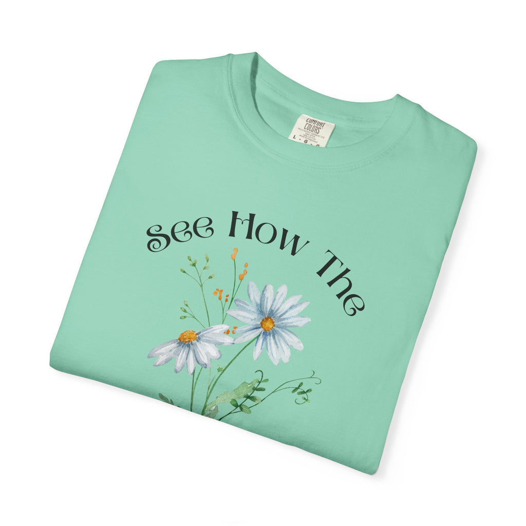 Women's Floral Motivational Tee | Inspirational Gift, Casual Wear, Gardening Apparel, Nature Lover Shirt, Spring Fashion