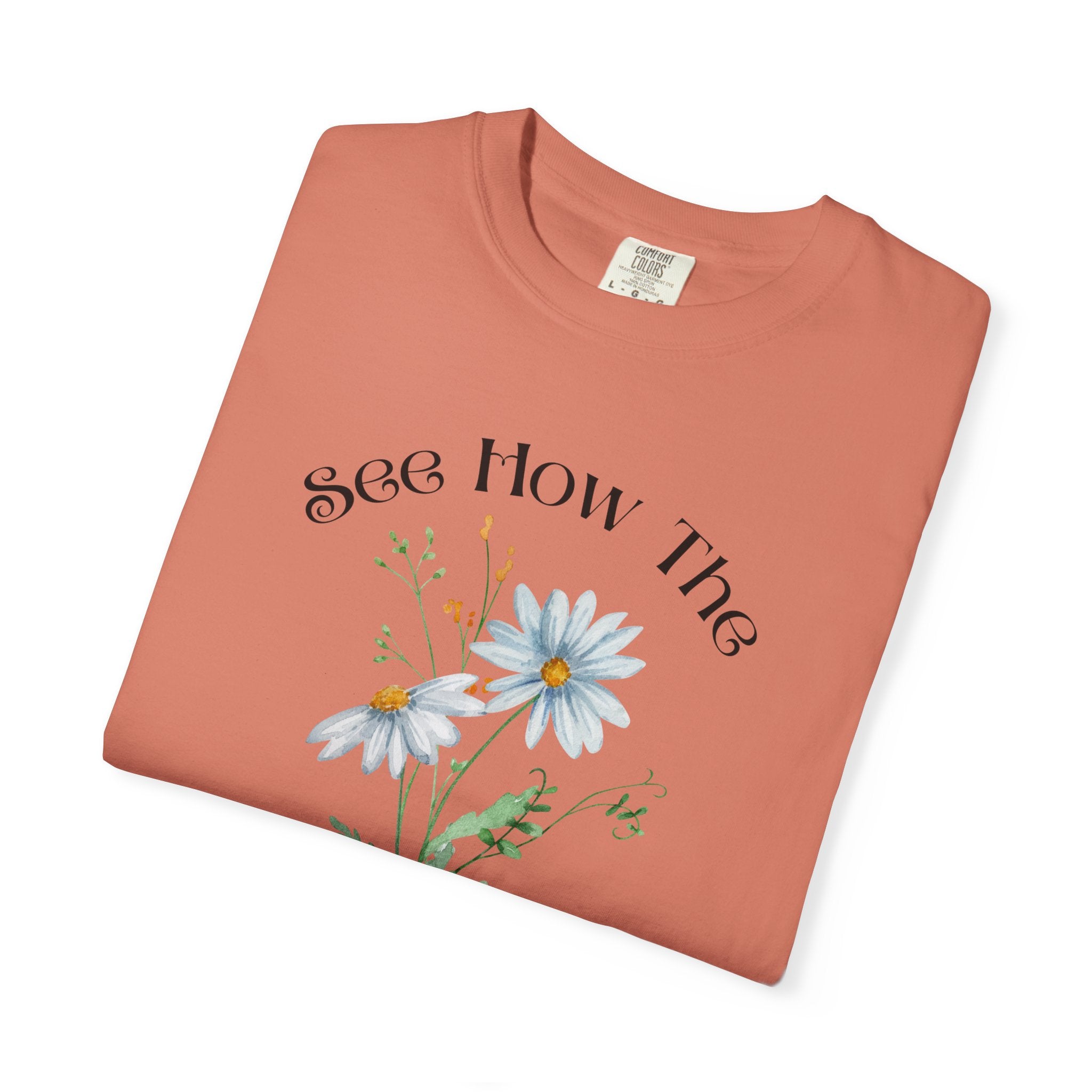 Women's Floral Motivational Tee | Inspirational Gift, Casual Wear, Gardening Apparel, Nature Lover Shirt, Spring Fashion