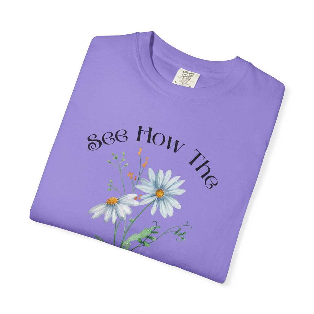 Women's Floral Motivational Tee | Inspirational Gift, Casual Wear, Gardening Apparel, Nature Lover Shirt, Spring Fashion