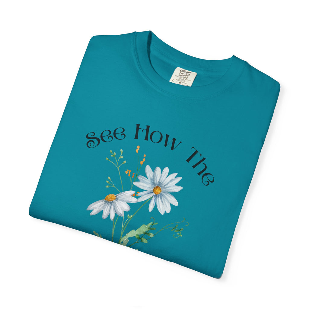 Women's Floral Motivational Tee | Inspirational Gift, Casual Wear, Gardening Apparel, Nature Lover Shirt, Spring Fashion