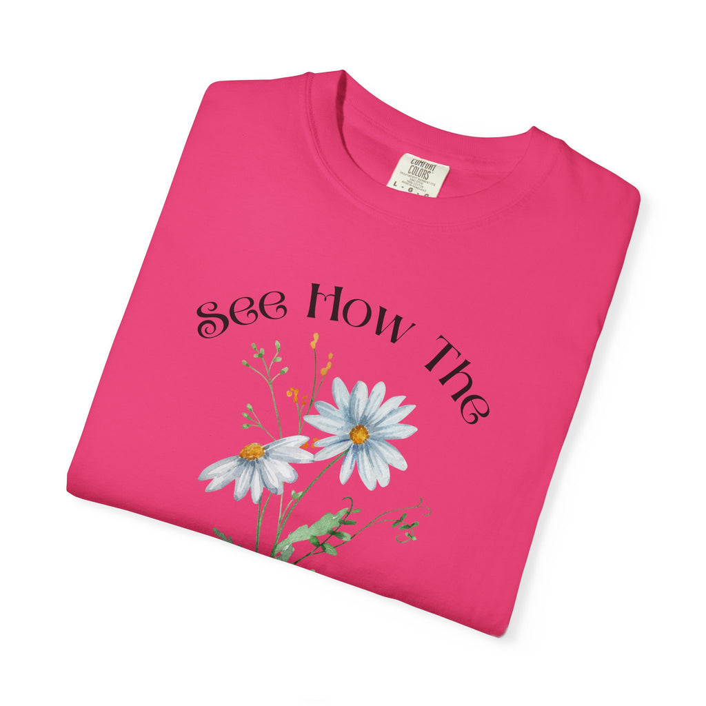Women's Floral Motivational Tee | Inspirational Gift, Casual Wear, Gardening Apparel, Nature Lover Shirt, Spring Fashion