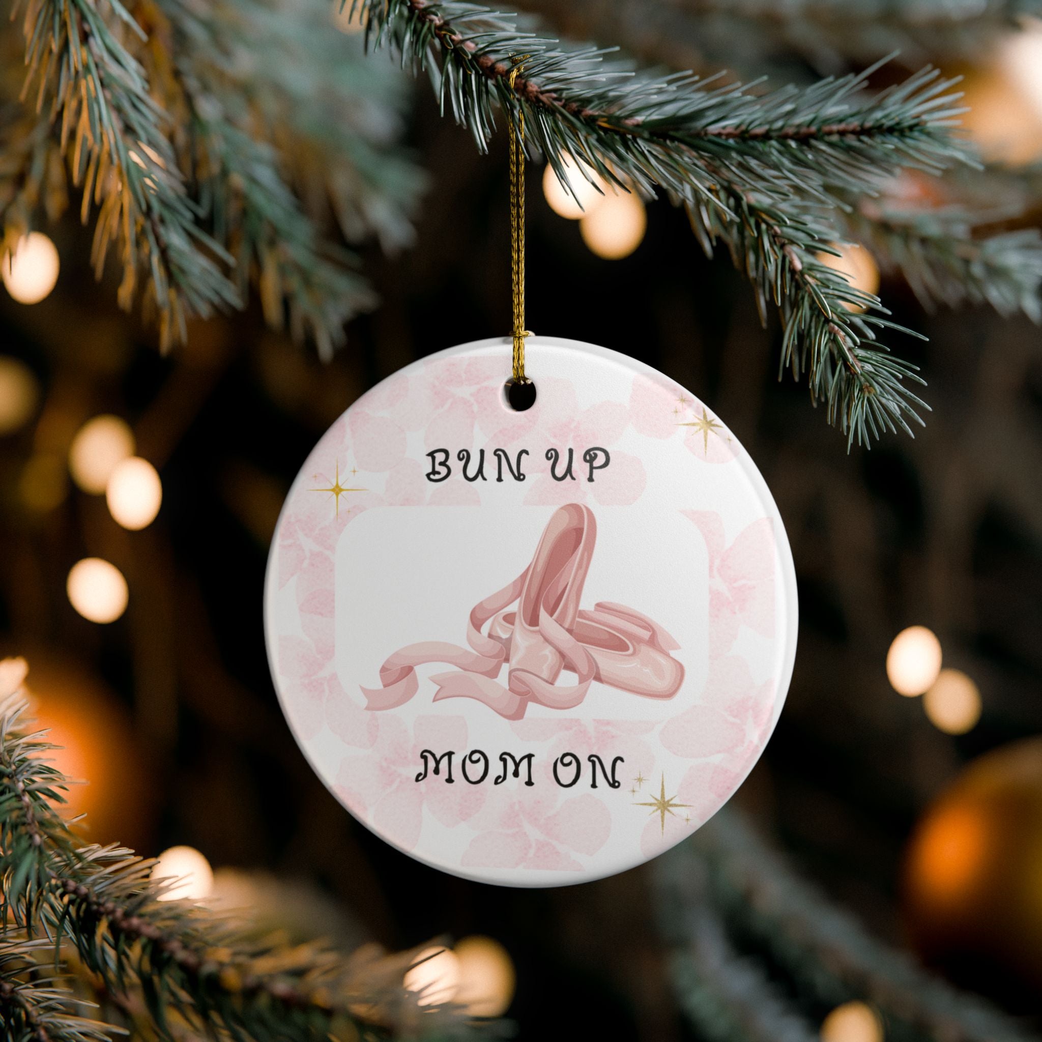 Bun Up, Mom On | Ballet Dance Mom Ornament 🎀 Pointe Shoes Keepsake Gift