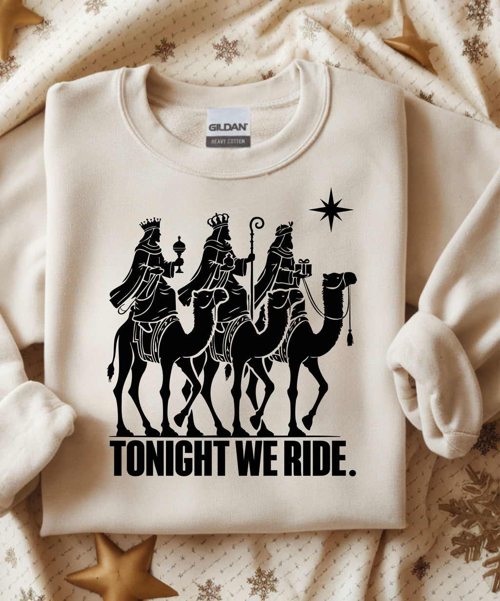 Tonight We Ride Sweatshirt – Three Wise Men Christmas Graphic Crewneck