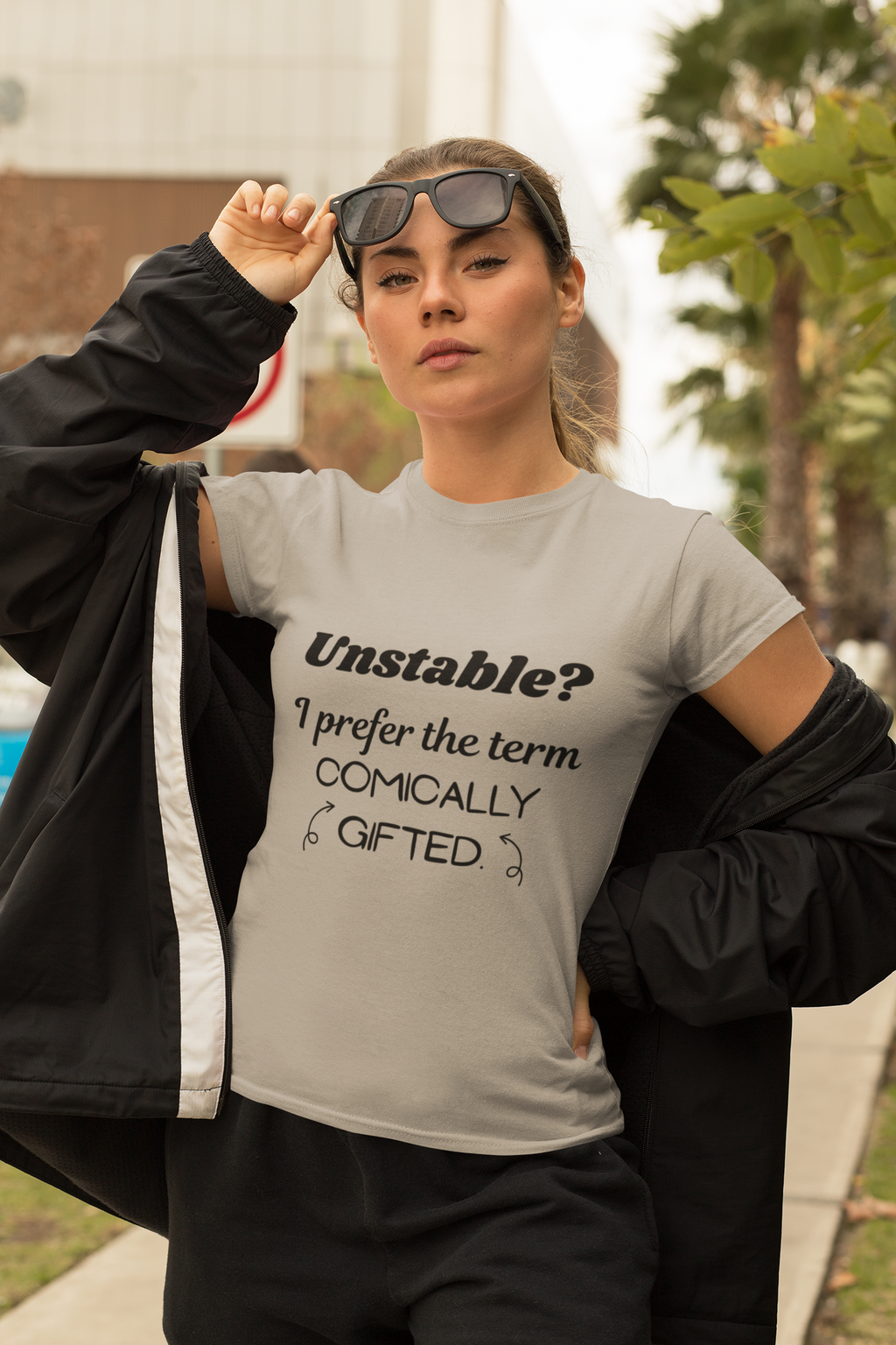 Unstable I Prefer the Term Comically Gifted Tee Funny Comfort Colors Shirt