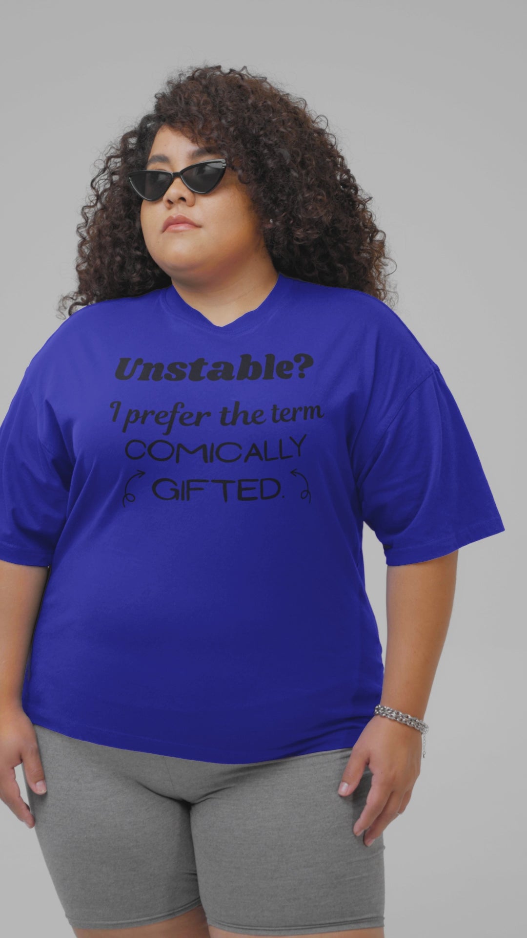 Unstable I Prefer the Term Comically Gifted Tee Funny Comfort Colors Shirt